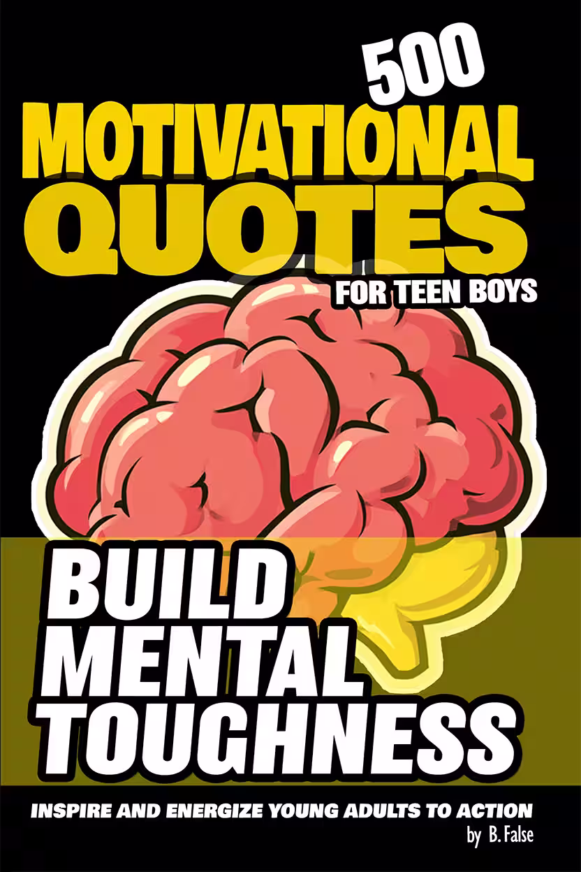 500 Motivational Quotes for Teen Boys - Ambition Builder